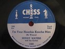 MUDDY WATERS I'M YOUR HOOCHIE COOCHIE MAN CHESS 1560 RARE BLUES 78 RPM RECORD