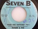 R&B SOUL / FUNK 45 / ROGER & GYPSIES / PASS THE HATCHET / SEVEN B 7001 / HEAR