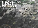 STRANGE BREAKS & MR THING II 