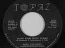 Funk Boogie Rap 45 - Free Delivery - Wam Bam Body Slam - Topaz VG++ mp3 obscure
