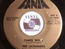 HEAR  THE LATINAIRES - FANIA 462 - CAMEL WALK / YA LLEGARON -  45RPM