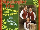 STOAKOGLER TRIO  - STEIRERMEN SAN VERY GOOD  DIE STOANIS SAN DO