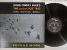 JIM HALL,RED MITCHELL ,RED KELLY GOOD FRIDAY BLUES PACIFIC GXF 3138 Japan LP