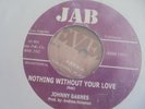 JOHNNY BARNES.NOTHING WITHOUT YOUR LOVE.SOUL.POPCORN
