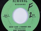 Northern Soul 45 PHIL FLOWERS How Can I Forget Her ALMANAC HEAR