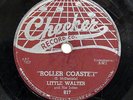 LITTLE WALTER-ROLLER COASTER /I GOT TO GO ON CHECKER BLUES 78RPM
