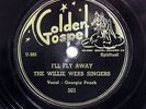 WILLIE WEBB SINGERS-I'LL FLY AWAY /JESUS REMEMBERS WHEN ON GOLDEN GOSPEL PRIVATE