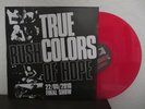 TRUE COLORS – rush of hope red Vinyl LP final show edition  (25/50) mongoloids