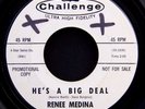 RENEE MEDINA HE'S A BIG DEAL/THE BOY I LOVE Northern Soul DJ 45 CHALLENGE #59226