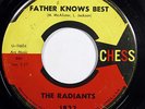 RADIANTS-FATHER KNOWS BEST ON CHESS NORTHERN 45-VG+ HEAR