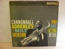CANNONBALL ADDERLEY with Milt Jackson - Things Are Getting Better - US - MONO