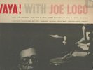 LP Joe Loco Vaya   With