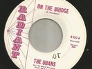 DOOWOP - UBANS - ON THE BRIDGE  /  GLORIA   -HEAR BOTH -1964 RADIANT