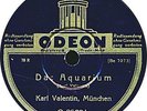 Karl Valentin - Das Aquarium / In einem kühlen Grunde - 1928
