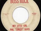 Phil Curley Davis 45RPM Hey Little Girl on Boss Rock Rare Soul MP3 Listen