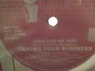 TAKING YOUR BUSINESS -LONG LIVE HIPHOP RANDOM RAP