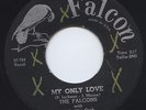 The Falcons RARE Doo Wop 45 FALCON 1006 My Only Love Now That It's Over HEAR