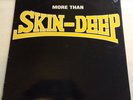 SKIN-DEEP. 'More Than Skin Deep' LP - Skank - Ska - 1988