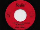 Tony Owens - I Know You Don't Love Me No More / I'm A Fool For Lovin' You (45)