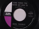 IRMA THOMAS: Some Things You Never Get Used To / You Don't Miss A Good Thing 45