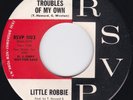 Northern Soul / R&B--LITTLE ROBBIE--I've Got Troubles Of My Own---