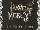 HAVE MERCY - The Years of Mercy ANTHOLOGY (NEW*US SPEED/THRASH METAL CLASSIC)