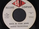GEORGE MCCULLOUGH: Back In Your Arms / Welcome Home 45 (sl label fade) Soul