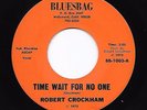 Deep Funk 45 ROBERT CROCKHAM Time Wait For No One Bluesbag HEAR Unknown?  RARE