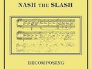 Nash the Slash - Decomposing [New Vinyl]
