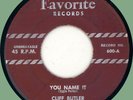CLIFF BUTLER You Name It / No Faith in You 45rpm Favorite 1956 original