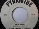 LES PYRAMIDES - Trop jeune -  PRIVATE QUEBEC GARAGE 7