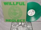 Willful Neglect 2 albums re LP GREEN LTD Cover hardcore punk die kreuzen tsol