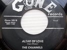 The CHANNELS black label GONE original 45  ALTAR OF LOVE  b/w  ALL ALONE  mg1000