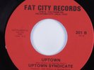 Funk/Sweet Soul 45 UPTOWN SYNDICATE Uptown FAT CITY HEAR