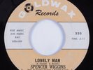 Northern/Deep Soul 45 SPENCER WIGGINS Lonely Man GOLDWAX HEAR
