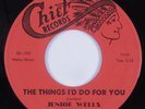 R&B Soul 45 JUNIOR WELLS The Things I'd Do For You CHIEF HEAR VG+