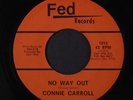CONNIE CARROLL: No Way Out / Oh Baby 45 (Texas, ) rare Rock & Pop