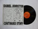 DANIEL JOHNSTON   CONTINUED STORY   HMS 155-1   QUALITY NEAR MINT US VINYL LP
