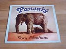 LP   PANCAKE  -  ROXY ELEPHANT    BLUBBER LIPS  RECORDS
