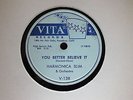 HARMONICA SLIM - You better believe it/My girl won't quit me - VITA 138 - BLUES