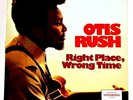 Otis Rush (1986 Cleaned LP Playtested HT8007 1st Press) Right Place, Wrong Time
