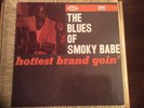 The Blues of Smoky Babe, hottest brand goin, LP Rare Blues Robert Brown Reissue