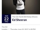 2 X ED SHEERAN TICKETS 02 10th Birthday 22nd June O2 Arena London