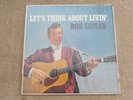 BOB  LUMAN    '' LET'S THINK ABOUT LIVIN' ''   W-1396     (M)    1960