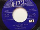 The Valentines 45 Rama # 196 The Woo Woo Train / Why