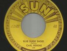 ROCKABILLY - CARL PERKINS- BLUE SUEDE SHOES  /  HONEY DONT -HEAR BOTH- 1956 SUN