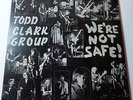 Todd Clark Group We're Not Safe  World Theatre Rare Psych