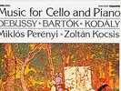 HUNGAROTON - PERENYI - DEBUSSY - BARTOK - KODALY - MUSIC FOR CELLO & PIANO NM