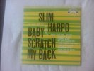 Slim Harpo.  Baby Scratch my back. On vinyl.  Excellent condition