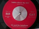 Northern Soul 45 - Vic and the Catalinas - Talkin about my girl - BAR CLAY - MP3